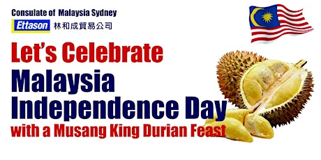 Celebrating Malaysia Independence Day with Musang King Durian Feast primary image