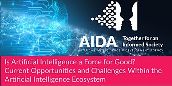 Is Artificial Intelligence a Force for Good? Current Opportunities and Chal...