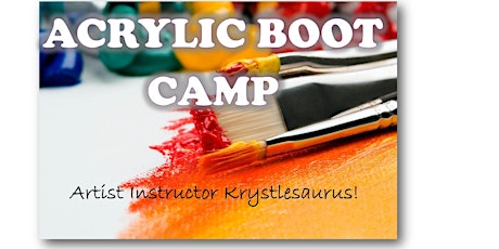 Acrylic Boot Camp in February primary image