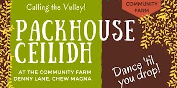 Valley Arts Packhouse Ceilidh - Dance 'til you drop!