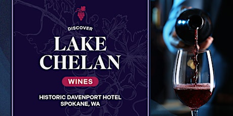 Discover Lake Chelan Wines @ Spokane primary image