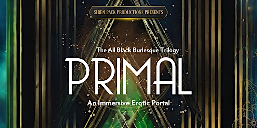 PRIMAL - An Opulent & Immersive Philly Black Burlesque primary image