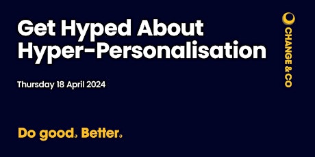 Imagem principal do evento Get Hyped About Hyper-Personalisation