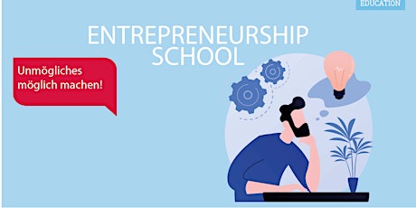 ENTREPRENEURSHIP SCHOOL - Das Aus- und Weiterbildungsprogramm