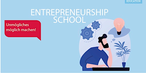 Imagem principal do evento ENTREPRENEURSHIP SCHOOL - Das Aus- und Weiterbildungsprogramm