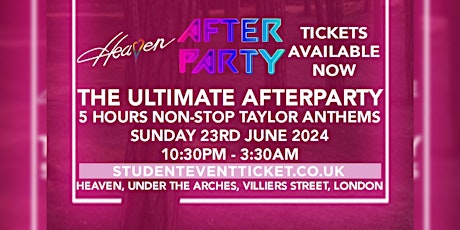 TAYLOR SWIFT ERAS TOUR AFTER PARTY @ HEAVEN - SUNDAY 23RD JUNE