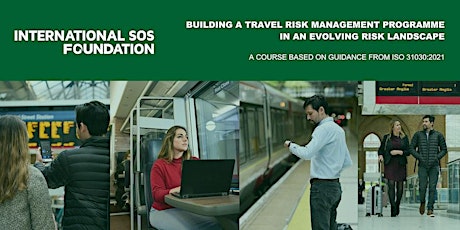 Building a Travel Risk Management Programme in an Evolving Risk Landscape