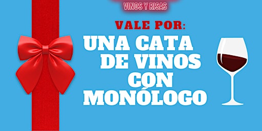 Imagen principal de VALE REGALO CATA DE VINOS  + MONOLOGO: Wine Up Comedy CUALQUIER FECHA