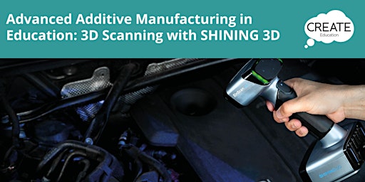 Advanced Additive Manufacturing in Education: 3D Scanning with SHINING 3D primary image