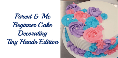 Parent & Me Class: Beginner Buttercream Cake Decorating Class - Tiny Hands  primärbild