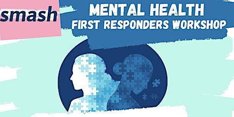 Primaire afbeelding van smash - Mental Health First Responders Workshop