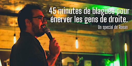 Imagem principal do evento 45 minutes de blagues pour énerver les gens de droites