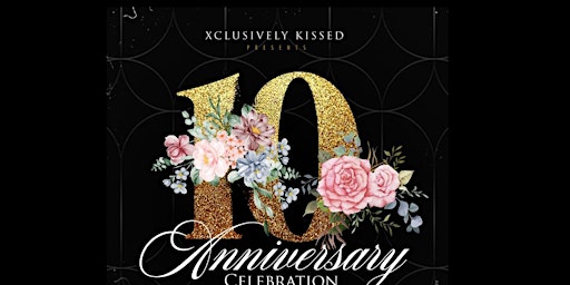 Primaire afbeelding van Xclusively Kissed 10th Anniversary Celebration (Gala)