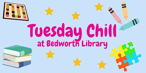 Immagine principale di Tuesday Chill for Children @Bedworth Library, Drop In, No Need to Book 