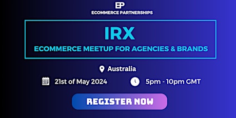 IRX | Ecommerce Meetup for Agencies & Brands primary image