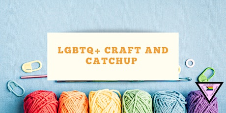 LGBTQ+ Craft and Catchup