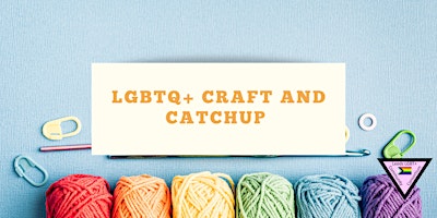 LGBTQ+ Craft and Catchup primary image