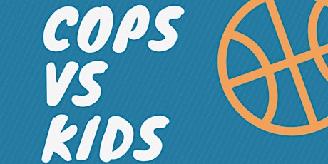 Cops and Kids Basketball Tournament primary image