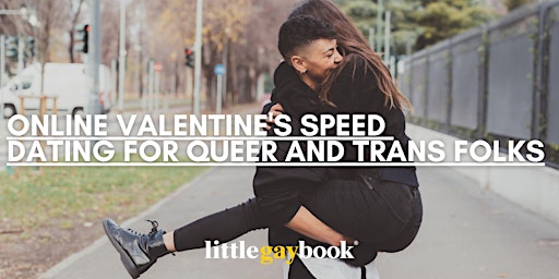 Primaire afbeelding van Online Valentine's Speed Dating for Queer and Trans Folks