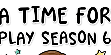 Imagem principal de A Time for Play: Season 6 Season Pass (IN-PERSON ONLY)