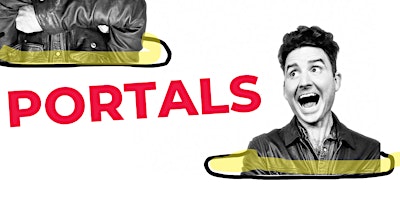Portals: Creating unscripted comedy that manifests from the void primary image