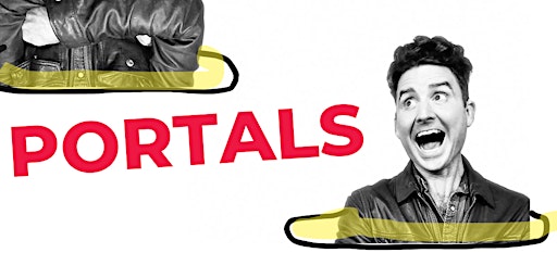 Immagine principale di Portals: Creating unscripted comedy that manifests from the void 