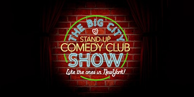 Hauptbild für The Big City Stand-Up Comedy Club Show (like the ones in New York)
