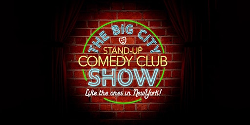 Imagem principal do evento The Big City Stand-Up Comedy Club Show (like the ones in New York)