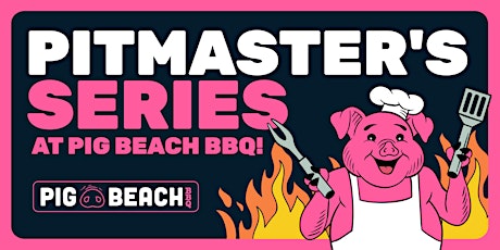 Pitmaster's Series at Pig Beach BBQ Louisville w/ Ubon BBQ & BBQ Ninja primary image