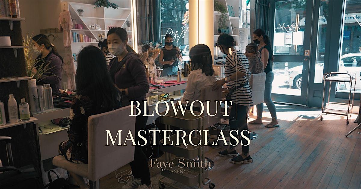 Blow Out Masterclass (HANDS ON WORKSHOP)