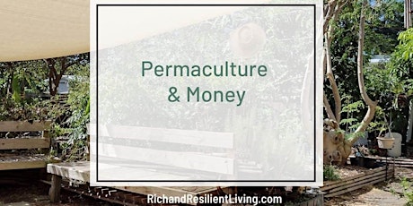 Permaculture & Money: CLASS CANCELED primary image