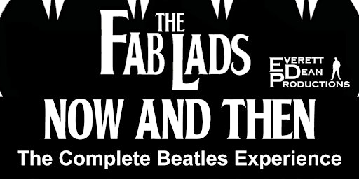 Primaire afbeelding van THE FAB LADS Now and Then:  The Complete Beatles Experience