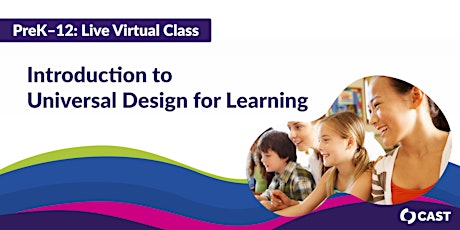 Introduction to Universal Design for Learning PreK-12: Live Virtual Class