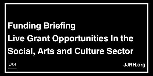 Hauptbild für Funding Briefing: Live Grant Opportunities In the Social, Arts and Culture