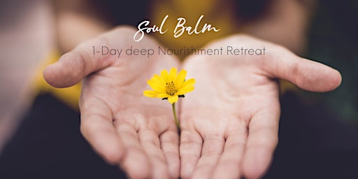 Soul Balm - A 1-Day Deep Nourishment Retreat primary image