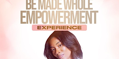 Imagem principal do evento Be Made Whole Empowerment Experience