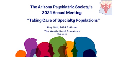 Arizona Psychiatric Society Annual Meeting - 2024 primary image