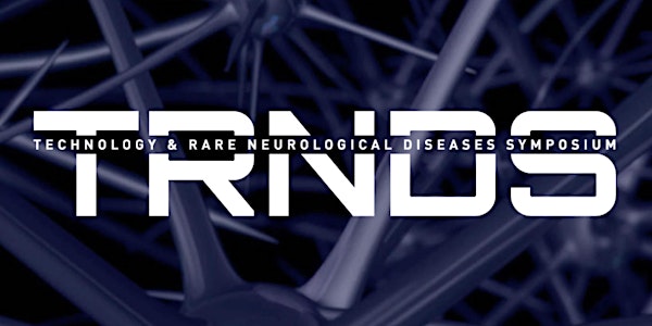 TRNDS | Technology & Rare Neurological Diseases Symposium