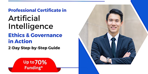 [06 & 07 Mar 2025] Professional Certificate in AI Ethics & Governance