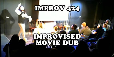 Improv 424: Improvised Movie Dub - Performance-Level Course (Mostly Online) primary image