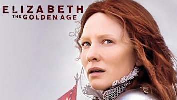 Imagem principal do evento Elizabeth: The Golden Age (Cate Blanchett) 2007 - Film History Livestream