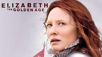 Imagem principal do evento Elizabeth: The Golden Age (Cate Blanchett) 2007 - Film History Livestream