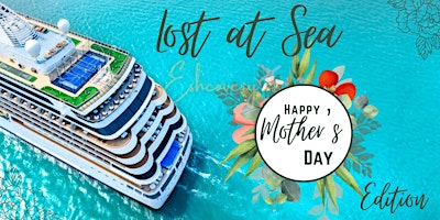 Primaire afbeelding van Lost at Sea - Mother's Day Edition