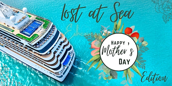 Lost at Sea - Mother's Day Edition