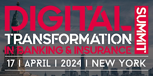 Primaire afbeelding van DIGITAL TRANSFORMATION IN BANKING & INSURANCE SUMMIT - NEW YORK