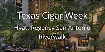 Texas Cigar Week San Antonio primary image