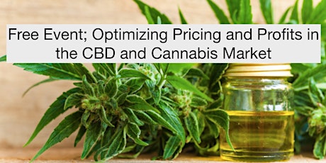 ONLINE Event; Optimizing Pricing and Profits in the CBD and Cannabis Market