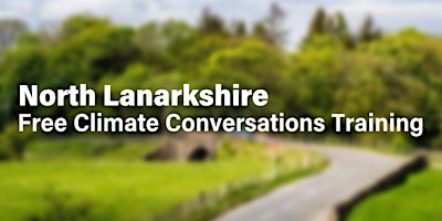 Free Climate Conversations Training | 27 March 2024 | North Lanarkshire