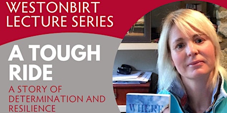 Westonbirt Lecture - 'A Tough Ride' with Polly Williamson primary image