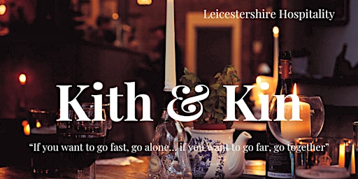 Kith & Kin Leicestershire Hospitality Forum primary image